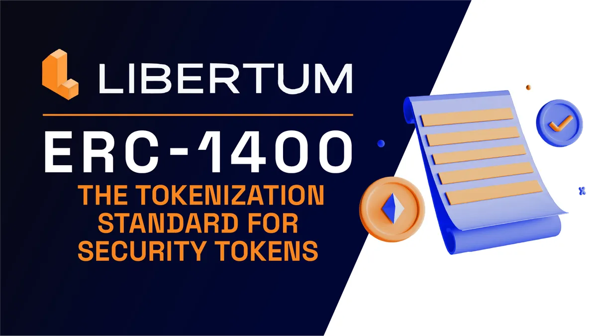 Exploring ERC-1400, The Tokenization Standard for Security Tokens and Its Role in Libertum’s Marketplace and Tokenization Engine