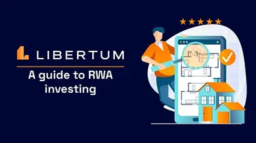 Your Gateway to Real-World Assets, A Guide to Investing with Libertum