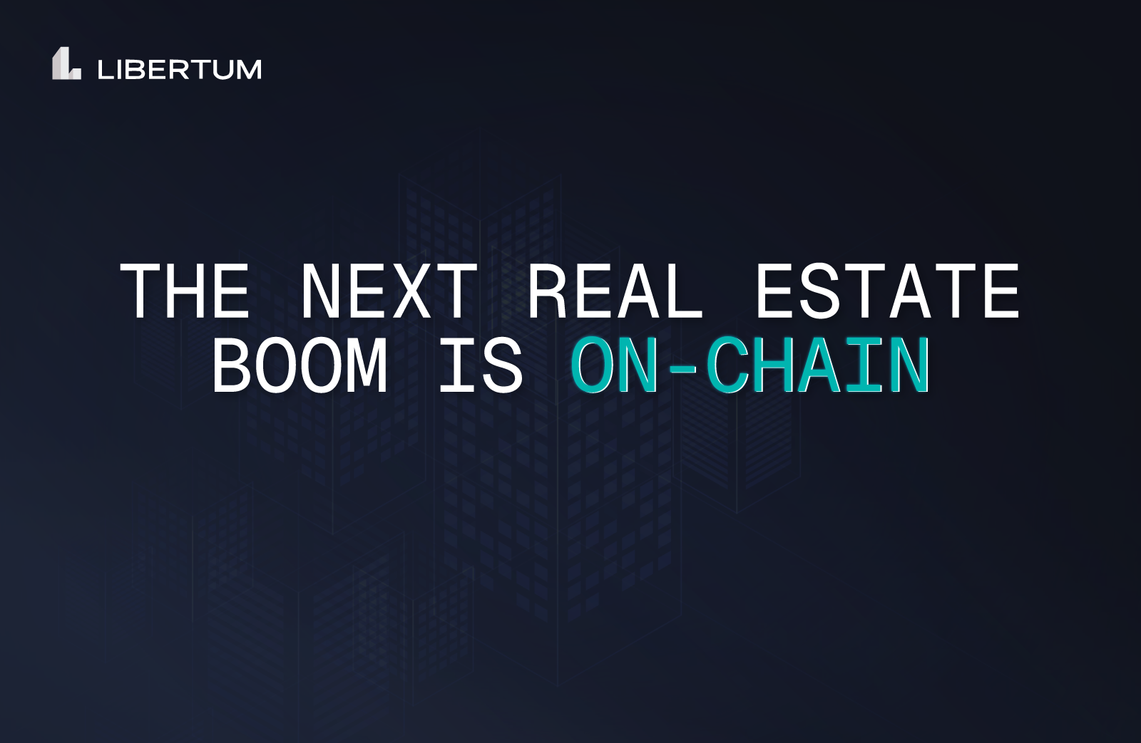 Why the Next Real Estate Boom Will Be On-Chain