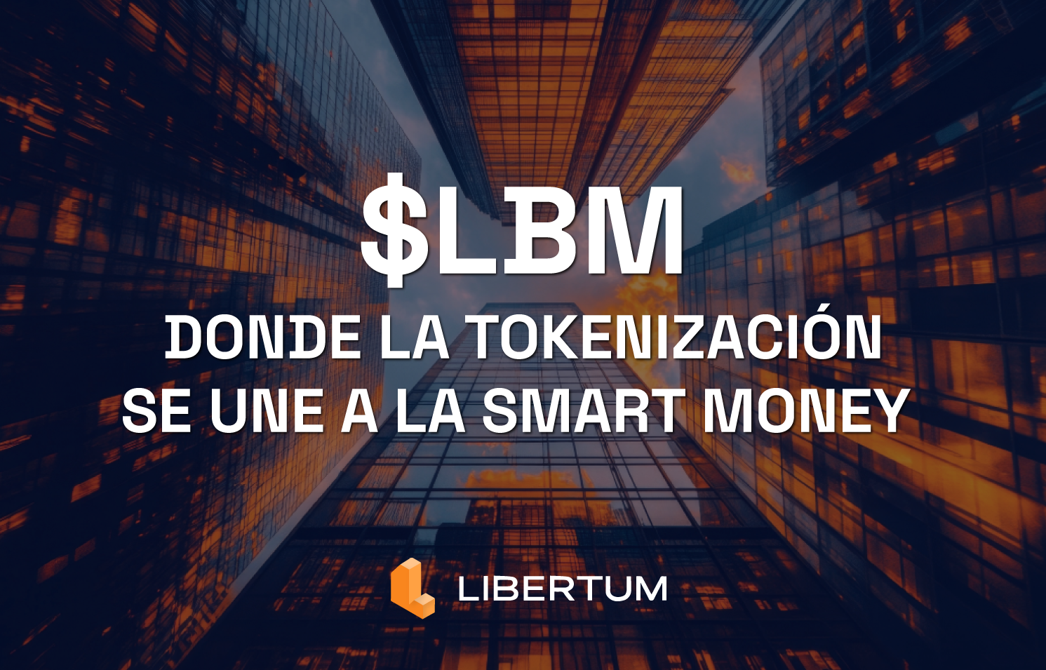 La Tokenización Ya No Es Hype: Lo Que Hace el Smart Money (y Cómo $LBM Se Conecta)