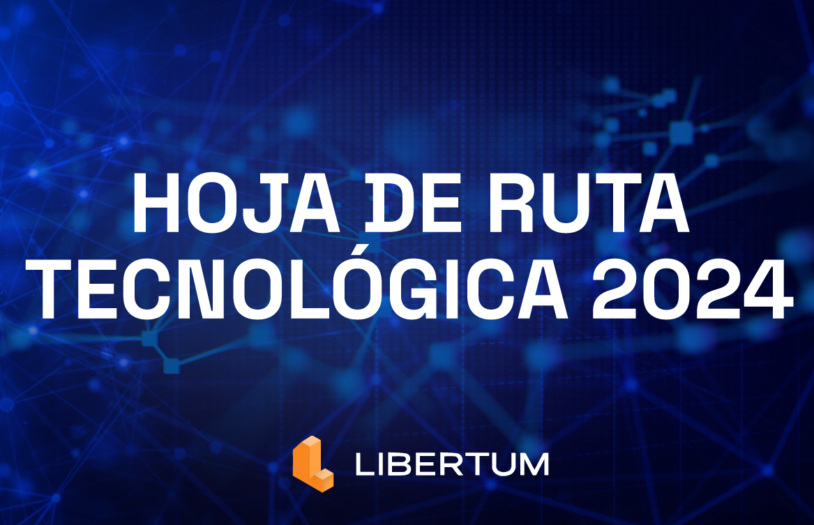 Hoja de Ruta Tecnológica 2024 de Libertum