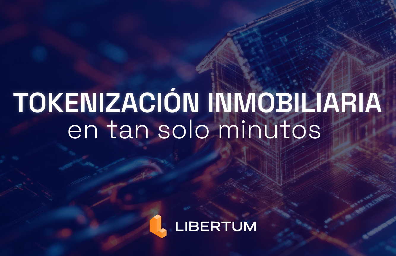 Tokenizar Propiedad en Minutos: El Proceso Fast-Track de Libertum