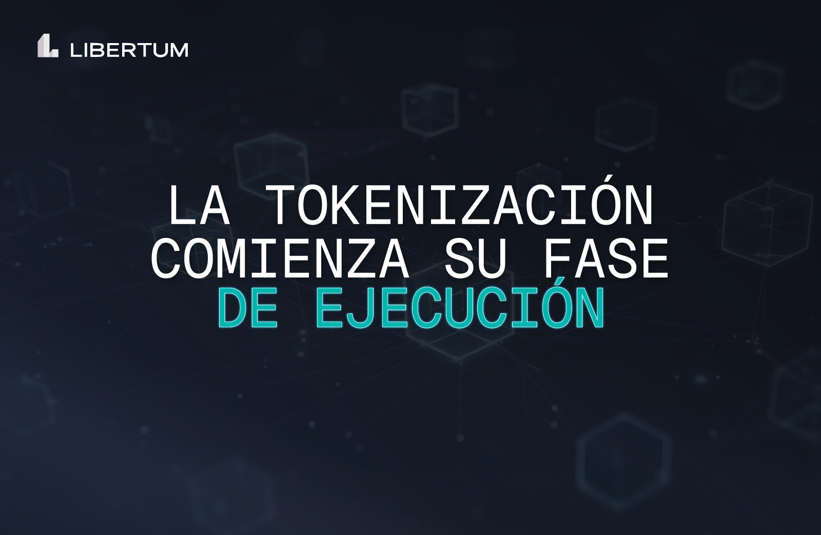 La Tokenización Entra en su Fase de Ejecución: De Concepto a Infraestructura Financiera
