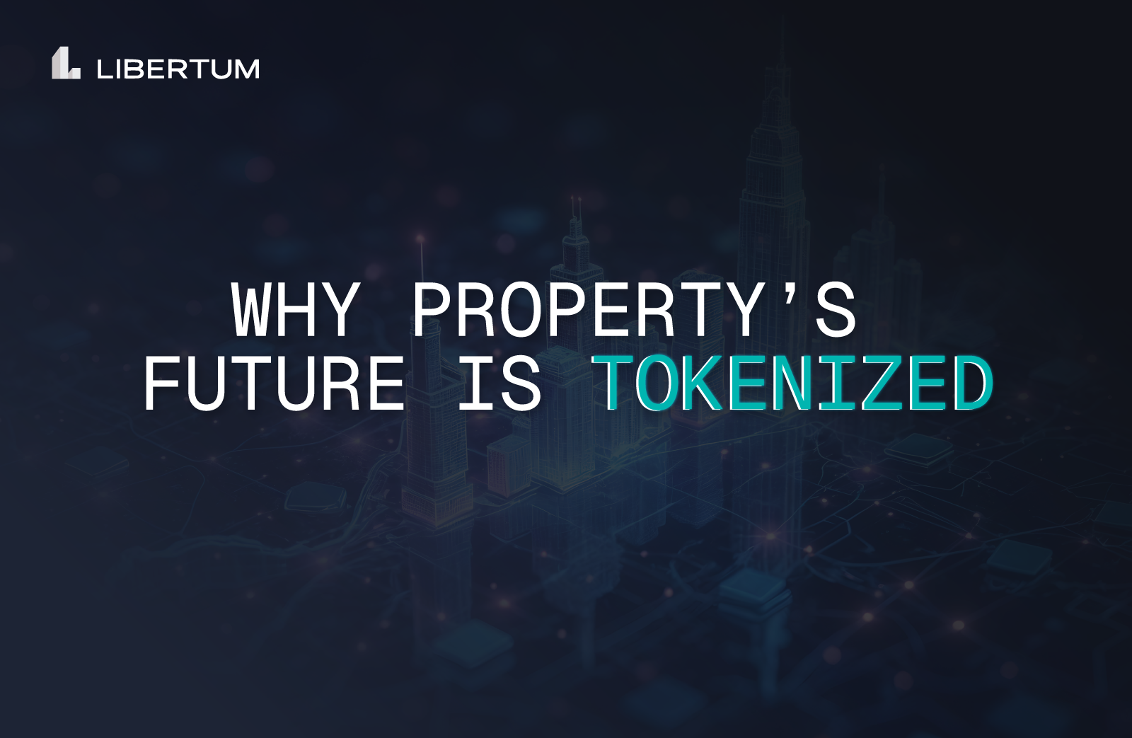 The Next Real Estate Boom Will Be On-Chain